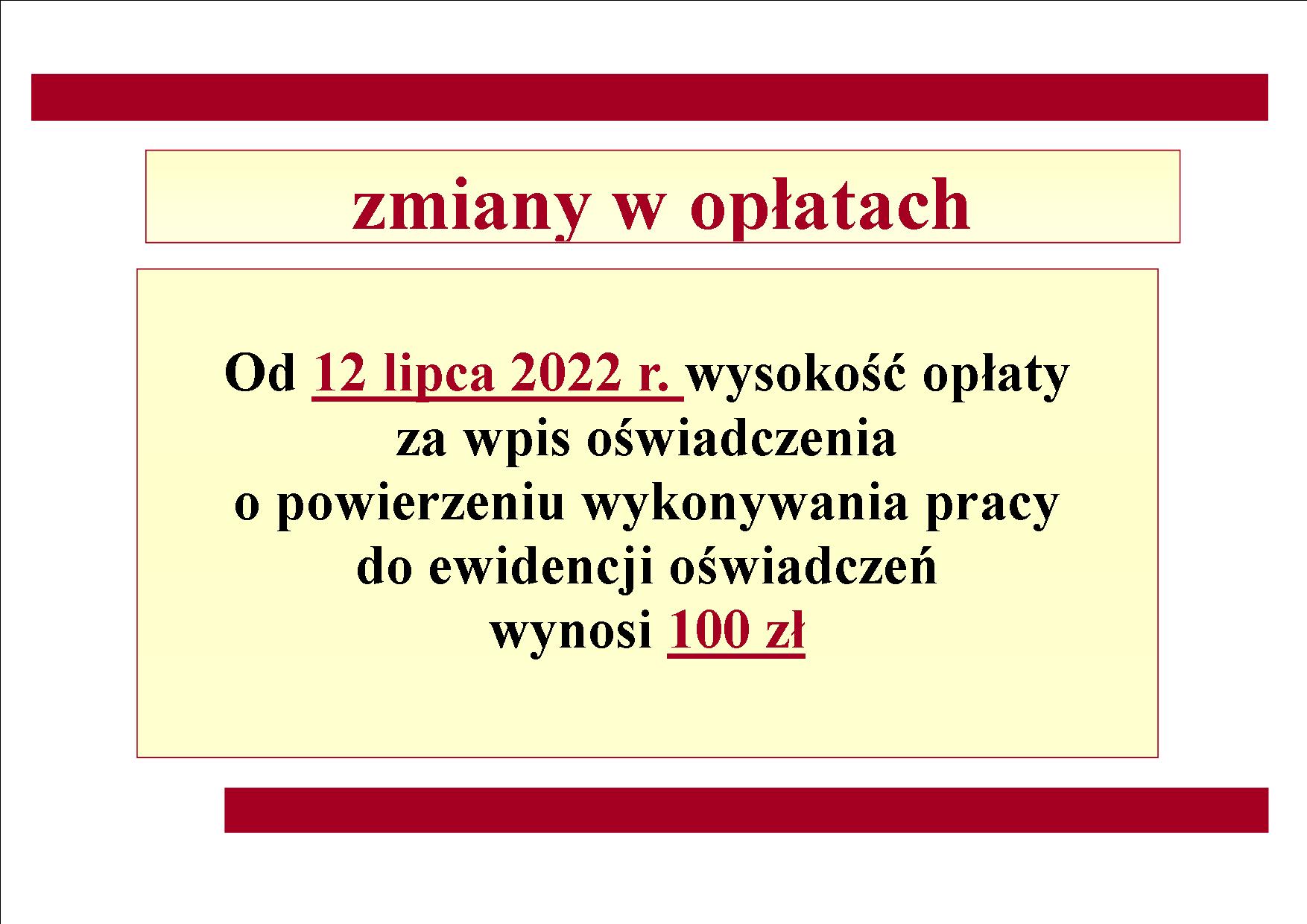 Od 12 lipca 2022 r. wysokość opłaty za wpis oświadczenia o powierzeniu wykonywania pracy do ewidencji oświadczeń wynosi 100 zł